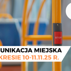 Komunikacja miejska w okresie 10-11.11.25 r.