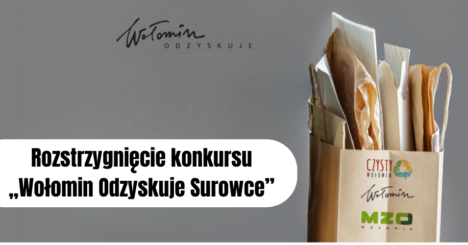Rozstrzygnięcie konkursu „Wołomin Odzyskuje Surowce”