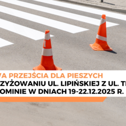 Budowa przejścia dla pieszych na skrzyżowaniu ul. Lipińskiej i ul. Teligi