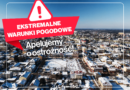Ekstremalne warunki pogodowe. Prosimy o zachowanie ostrożności