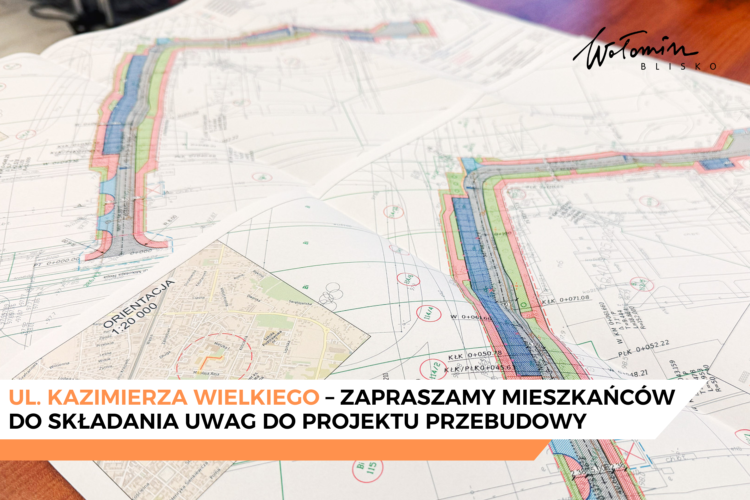 Projekt przebudowy ul. Kazimierza Wielkiego – zbieramy uwagi do 3 marca