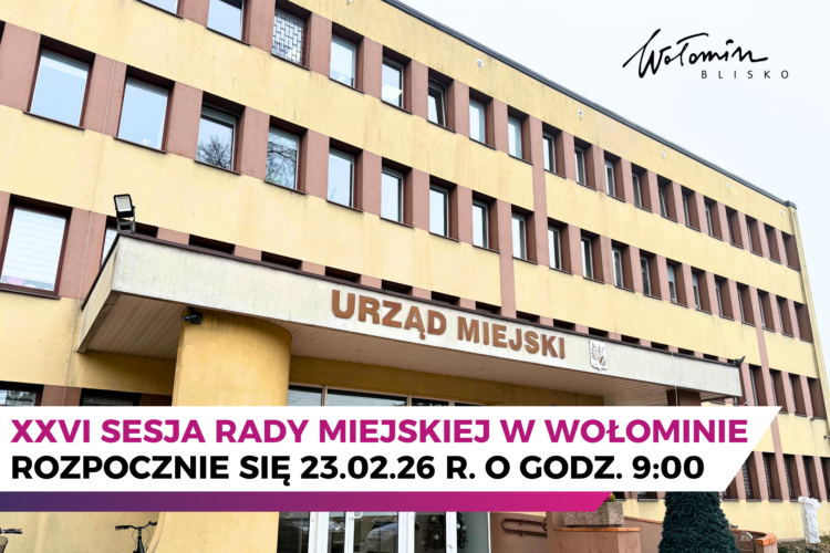 XXVI sesja Rady Miejskiej w Wołominie