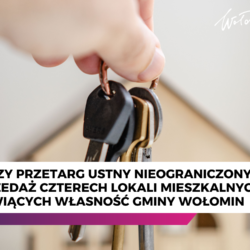 Wyciąg z ogłoszenia o przetargu | Pierwszy przetarg ustny nieograniczony na sprzedaż czterech lokali mieszkalnych stanowiących własność Gminy Wołomin
