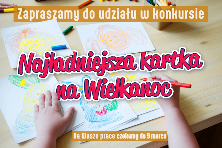 Konkurs na najładniejszą kartkę świąteczną &ndash; Wielkanoc 2026
