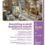 Warsztaty dla dzieci: Recykling w akcji &ndash; Budujemy miasto