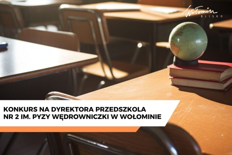Konkurs na dyrektora Przedszkola nr 2 im. Pyzy Wędrowniczki w Wołominie