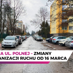 Zmiany w organizacji ruchu na ul. Polnej w Wołominie od 16 marca 2026 roku