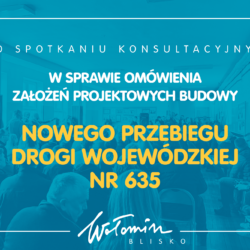 grafika z napisem "Po spotkaniu w sprawie omówienia założeń projektowych budowy nowego przebiegu drogi wojewódzkiej nr 635
