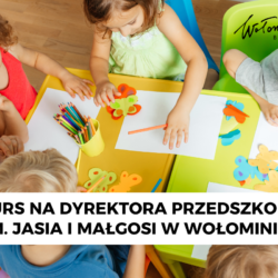 Konkurs na dyrektora Przedszkola nr 9 im. Jasia i Małgosi w Wołominie