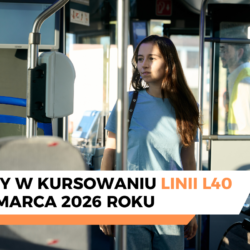Zmiany w kursowaniu linii L40 od 18 marca