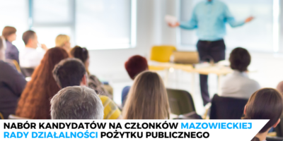 Nab&oacute;r kandydat&oacute;w na członk&oacute;w Mazowieckiej Rady Działalności Pożytku Publicznego