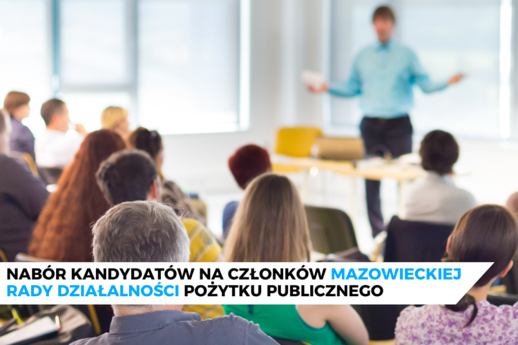 Nab&oacute;r kandydat&oacute;w na członk&oacute;w Mazowieckiej Rady Działalności Pożytku Publicznego
