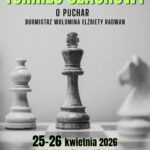 TURNIEJ SZACHOWY o puchar Burmistrz Wołomina