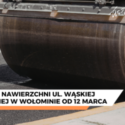 Remont nawierzchni ulic Wąskiej i Żelaznej w Wołominie od 12 marca
