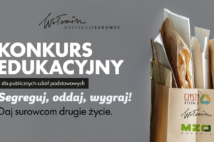 II edycja konkursu dla szk&oacute;ł podstawowych &bdquo;Wołomin odzyskuje surowce&rdquo;