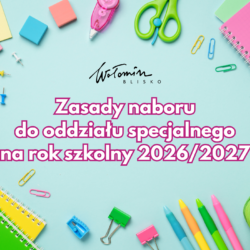 Zasady naboru do oddziału specjalnego na rok szkolny 2026/2027