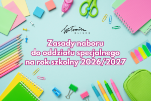 Zasady naboru do oddziału specjalnego na rok szkolny 2026/2027