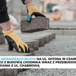 Czasowa organizacja ruchu na drodze powiatowej ul. Witosa w Czarnej