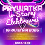 Prywatka w Starej Elektrowni