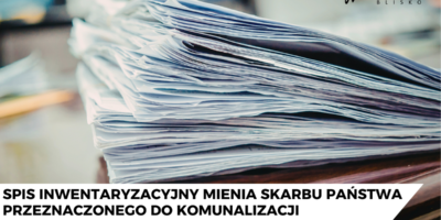 Wyłożenie spisu inwentaryzacyjnego mienia Skarbu Państwa przeznaczonego do komunalizacji