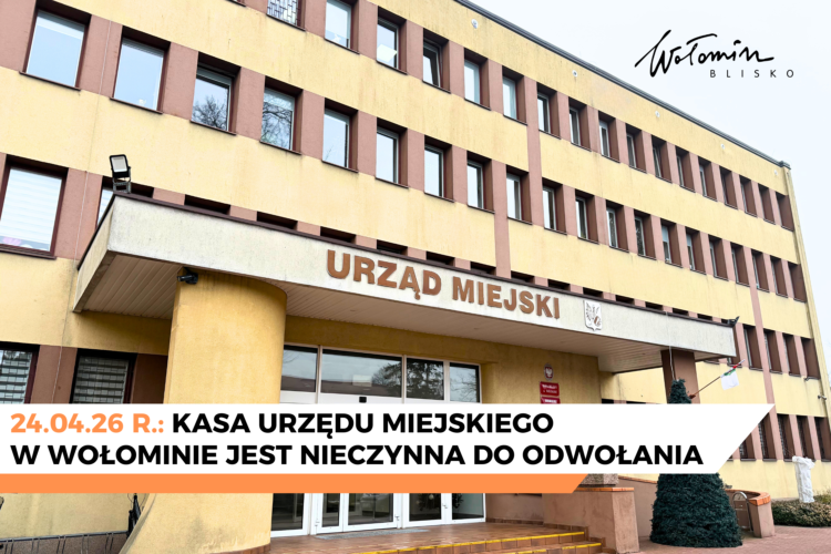 Nieczynna kasa Urzędu Miejskiego w Wołominie 24.04.26 r.