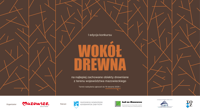 I edycja konkursu &bdquo;Wok&oacute;ł drewna &ndash; na najlepiej zachowane obiekty drewniane z terenu wojew&oacute;dztwa mazowieckiego&rdquo;