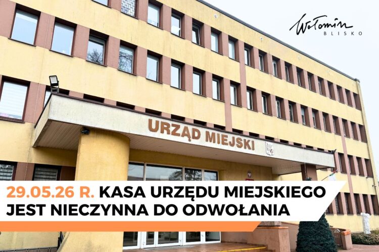 Nieczynna kasa Urzędu Miejskiego w Wołominie 29.05.2026