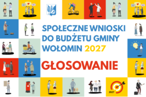 Rusza głosowanie na Społeczne Wnioski do budżetu Gminy Wołomin na rok 2027!