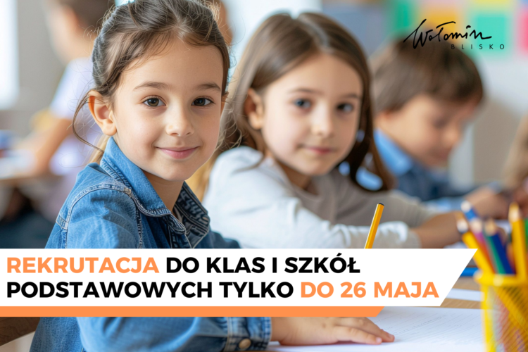 Rekrutacja do klas I szk&oacute;ł podstawowych tylko do 26.05.26 r.