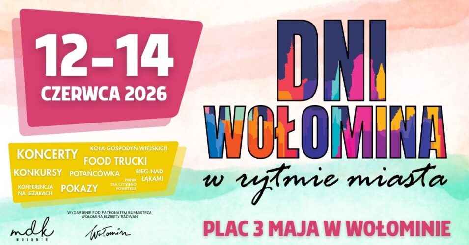 Dni Wołomina 2026 – w rytmie miasta! Przed nami trzy dni wspólnego świętowania
