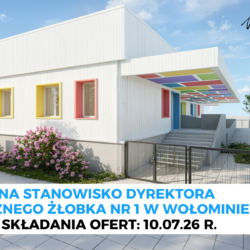 Nabór na stanowisko Dyrektora Publicznego Żłobka Nr 1 w Wołominie