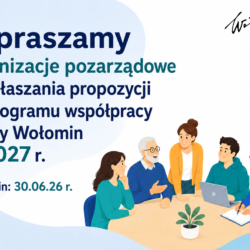 Przypominamy: propozycje do Programu współpracy z organizacjami pozarządowymi można zgłaszać tylko do 30 czerwca