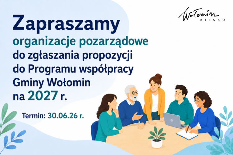 Przypominamy: propozycje do Programu współpracy z organizacjami pozarządowymi można zgłaszać tylko do 30 czerwca