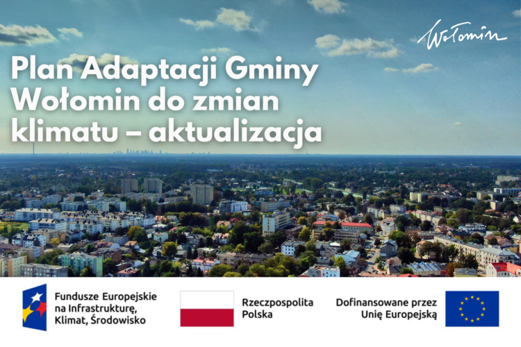 Gmina Wołomin z dofinansowaniem na aktualizację Planu Adaptacji do zmian klimatu