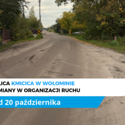 Obrazek z napisem ulica Kmicica - czasowa organizacja ruchu od 20 października